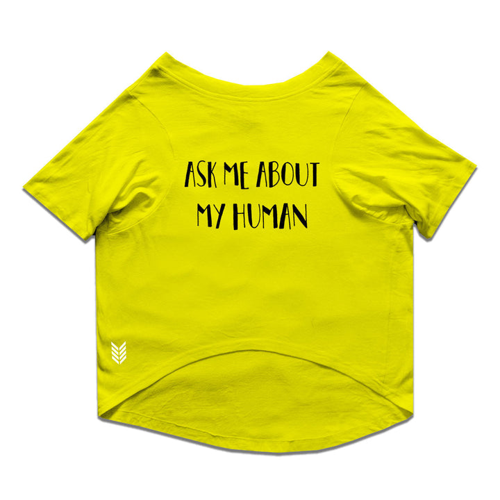 Ruse Basic Crew Neck "Ask Me About My Human" Printed Half Sleeves Dog Tee